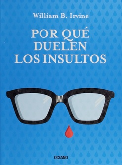 Por Que Duelen Los Insultos