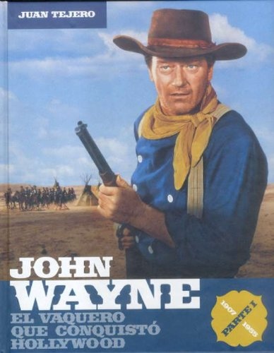 John Wayne. Parte 1