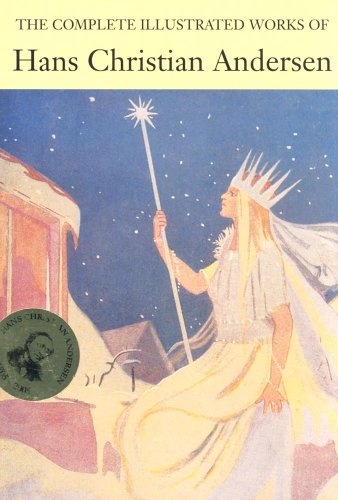 The complete illustrated works of Hans Christian Andersen