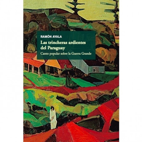 Trincheras ardientes del Paraguay