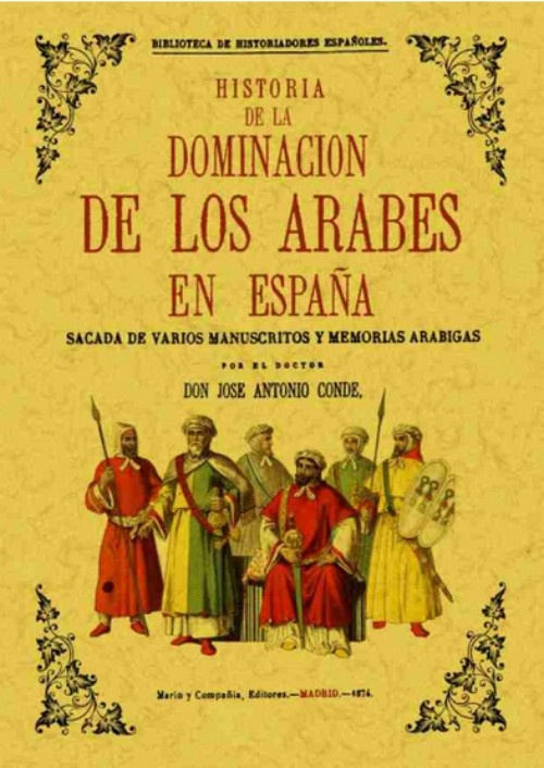 Historia de la dominacion de los arabes en españa sacada de varios manuscritos y memorias arabigas