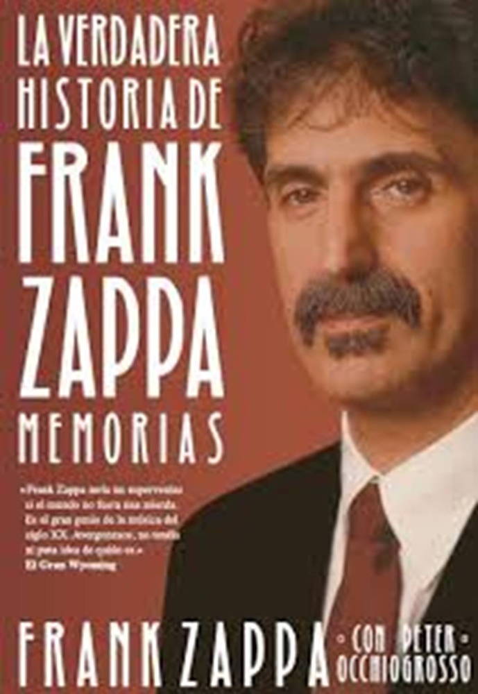 Verdadera historia de Frank Zappa, La. Memorias.