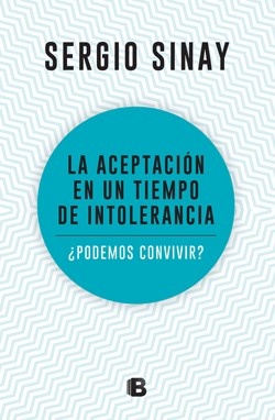La Aceptacion en un tiempo de intolerancia