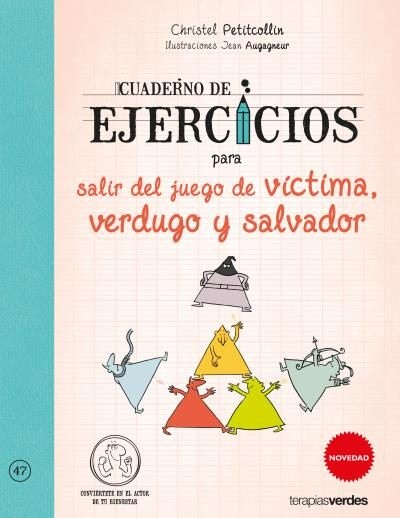 Cuaderno de ejercicios para salir del juego de victima, verdugo y salvador