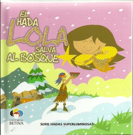 El Hada Lola Salva Al Bosque
