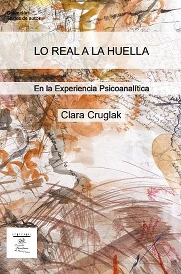 Lo real a la huella - En la experiencia psicoanalitica