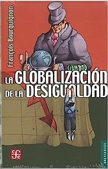 la globalizacion de la desigualdad