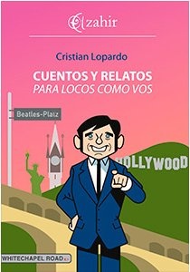 Cuentos y relatos para locos como vos