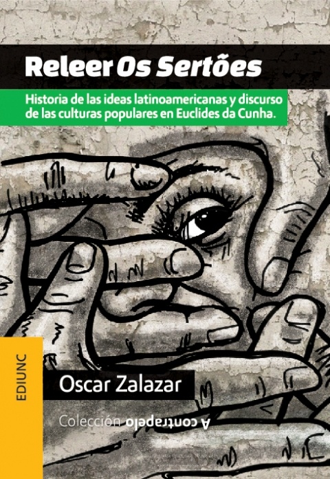 Releer os sertoes. historia de las ideas latinoamericanas y discurso de las culturas populares en eu