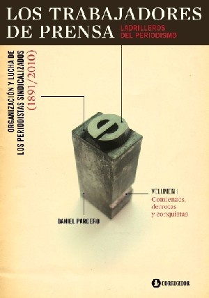 Los Trabajadores de prensa. v:1 ladrilleros del period 1a.ed