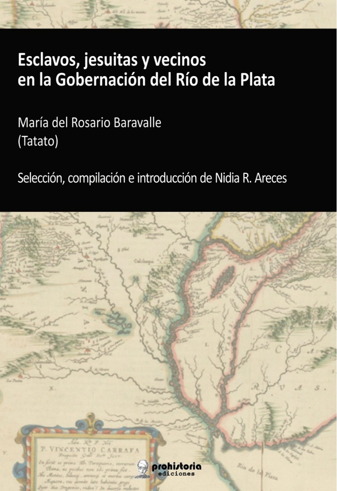 Esclavos, jesuitas y vecinos en la gobernación del Rio De La Plata