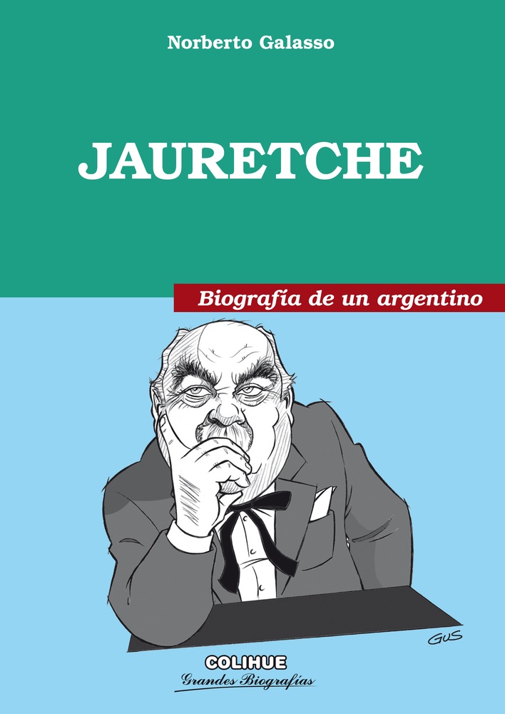 Jauretche. Biografía de un argentino