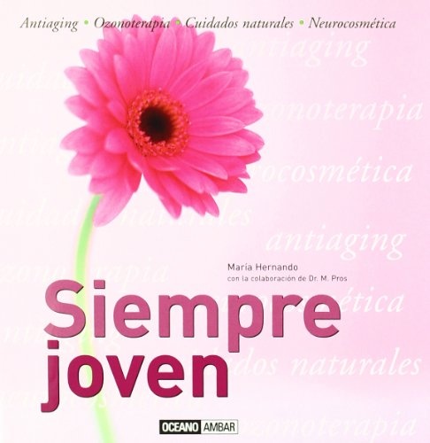 Siempre Joven. Antiaging, Ozonoterapia, Neurocosmetica...