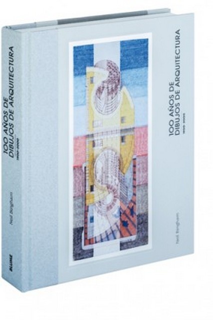 100 años de dibujos de arquitectura. 1900-2000