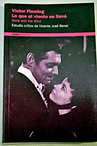 Victor Fleming. Lo que el viento se llevo