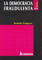 La Democracia fraudulenta 1a.ed