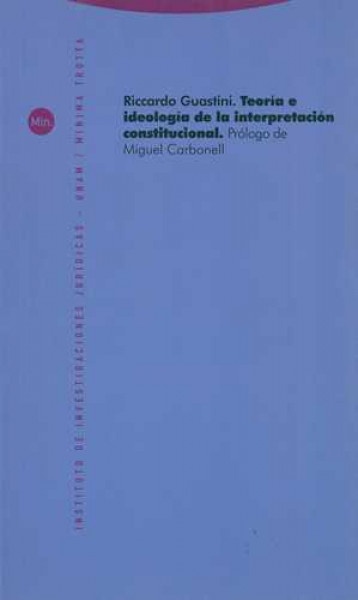 Teoria e ideologia de la interpretacion constitucional