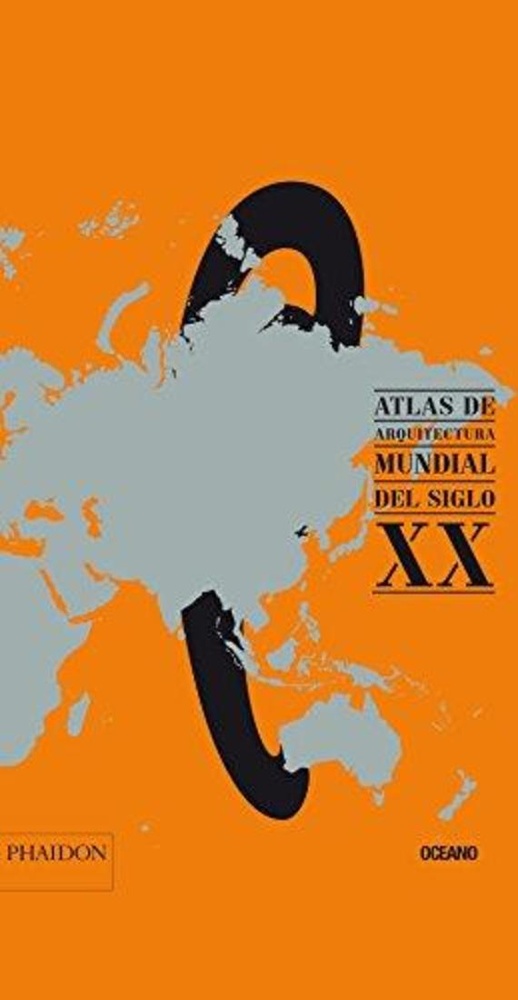 Atlas De Arquitectura Mundial Siglo Xx