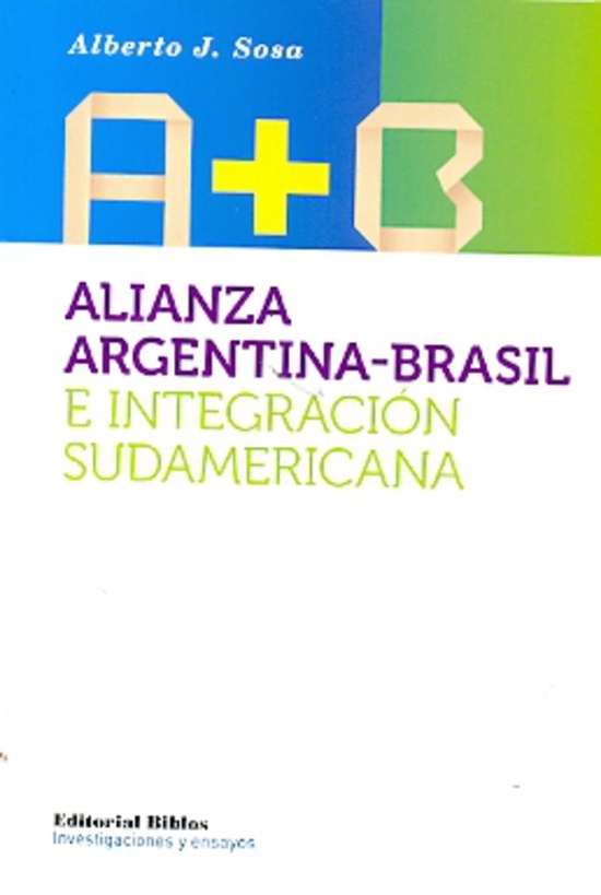 Alianza Argentina - Brasil e integracion sudamericana