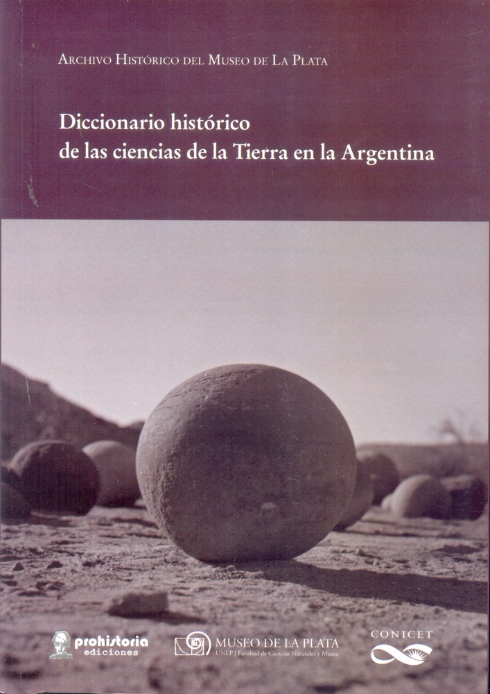 Diccionario historico de las ciencias de la tierra en la Argentina