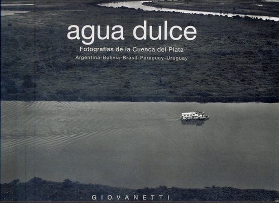 Agua dulce - Fotografias de la Cuenca del Plata