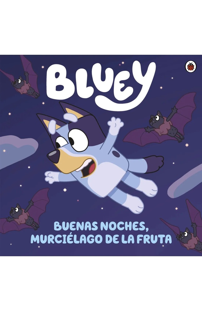 Bluey. Buenas noches, murcielago de la fruta