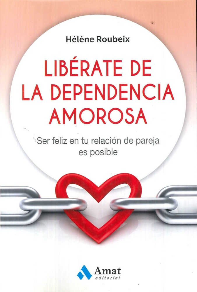Liberate de la dependencia amorosa