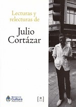 Lecturas y relecturas de Julio Cortazar