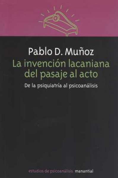 La Invencion lacaniana del pasaje al acto
