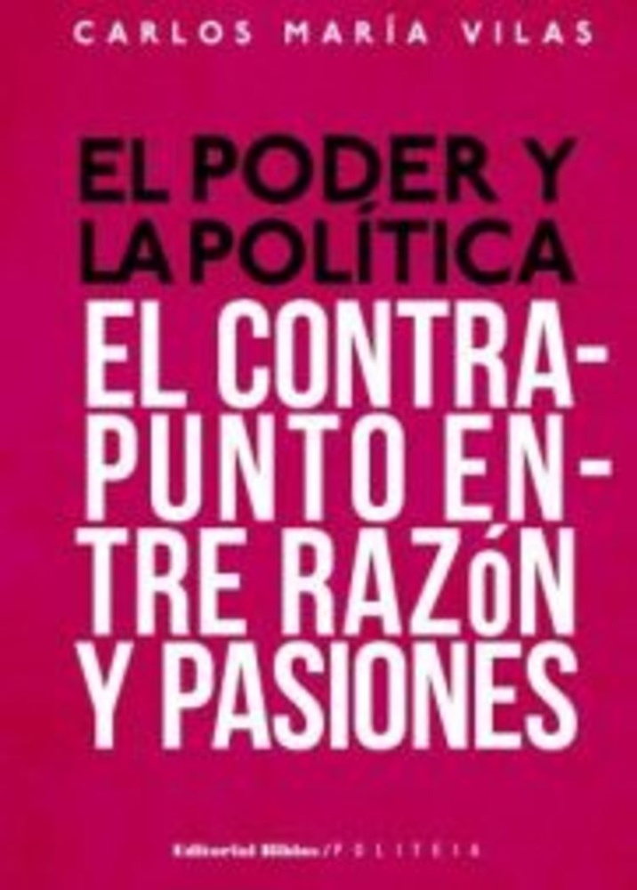 El poder y la política El contrapunto entre razón y pasiones