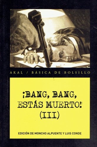 Bang, bang, estás muerto III