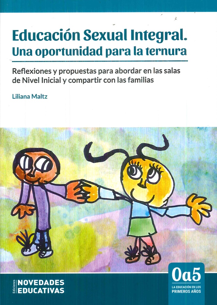 Educacion Sexual Integral. Una oportunidad para la ternura