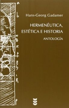 Hermenéutica, estética e historia: antología