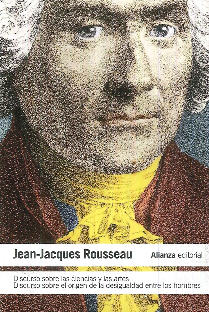 Discurso sobre las ciencias y las artes. Discurso sobre el origen de la desigualdad entre los hombre