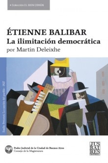 Etienne Balibar. La ilimitacion democratica