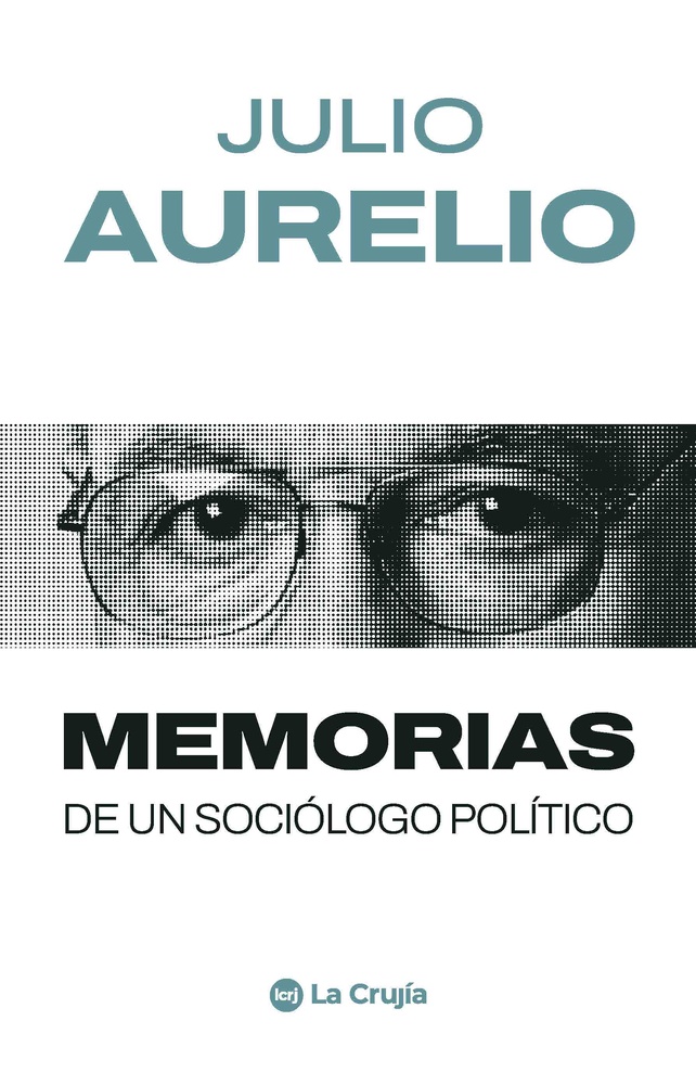 Julio Aurelio Memorias de un sociólogo político