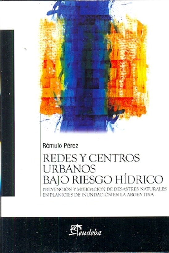 Redes y centros urbanos bajo riesgo hidrico