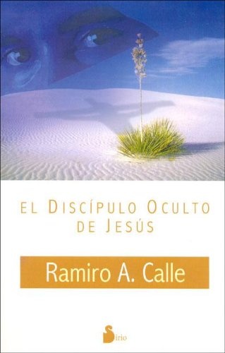 El Discipulo oculto de Jesus