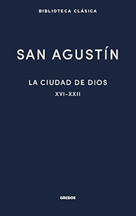 La ciudad de Dios III. Libros XVI-XXII
