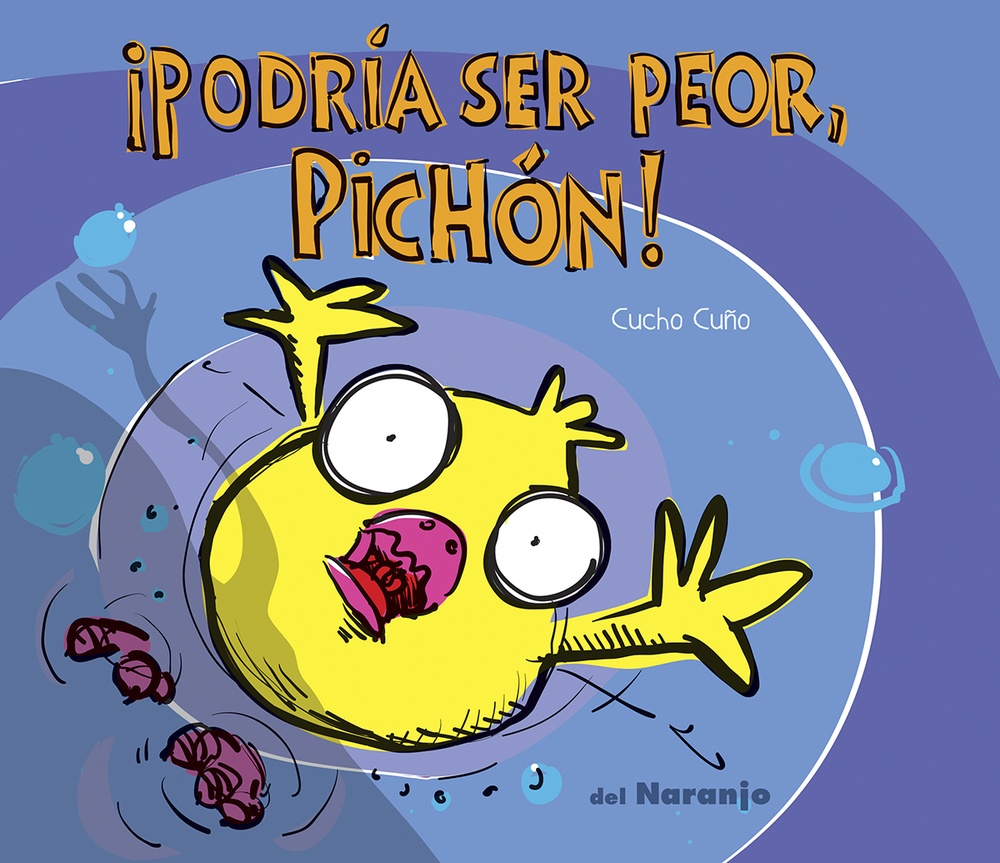 ¡Podria ser peor , Pichon!