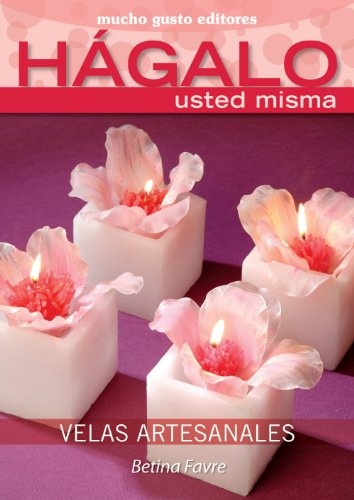 Hagalo Usted Misma. Velas Artesanales