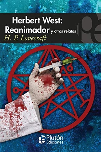 Reanimador y otros relatos Herbert West