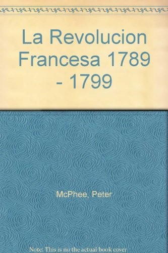 La revolución Francesa, 1789-1799