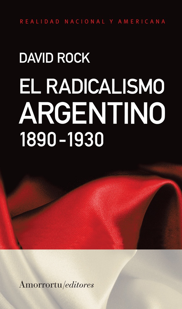 Radicalismo argentino, El 1890 - 1930