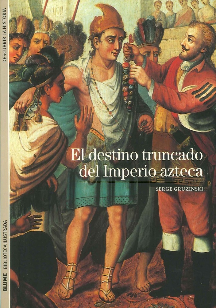 El Destino truncado del Imperio azteca