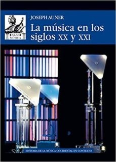 La Musica en los siglos XX y XXI