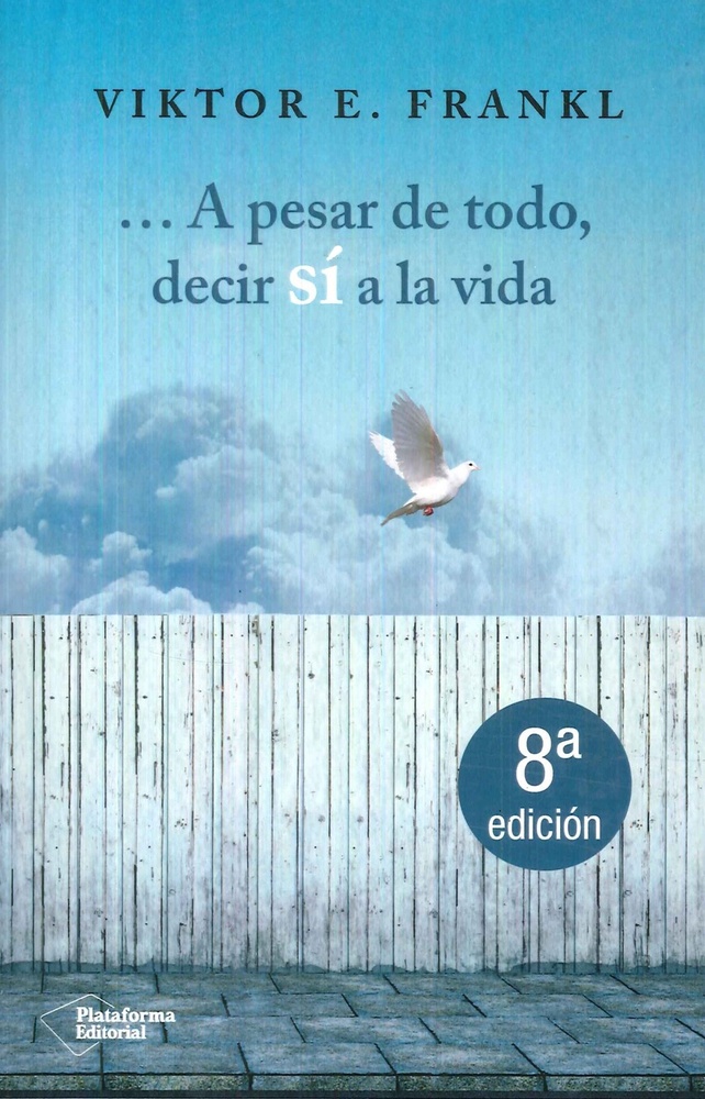 A pesar de todo, decir si a la vida