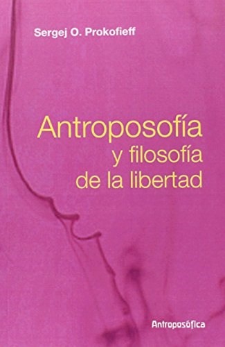 Antroposofia y filosofia de la libertad