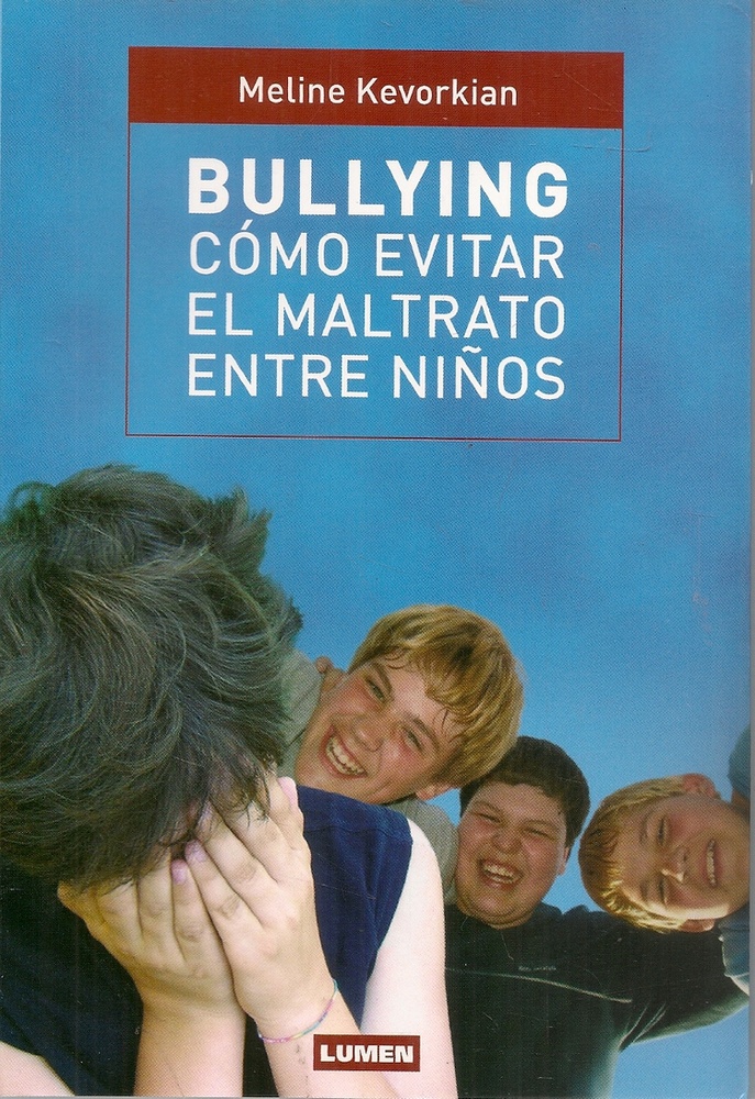 Bullying. Como Evitar El Maltrato En Niños