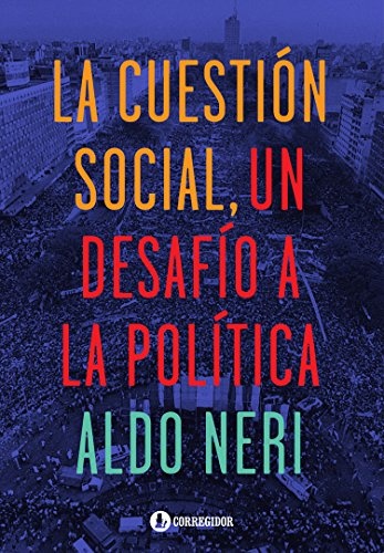 Cuestion social, La. Un desafio a la politica